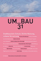 Stadtbaustein Schule: Dichte Nutzung, urbane Vernetzung - 