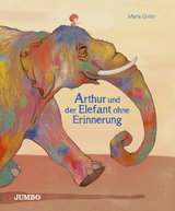 Arthur und der Elefant ohne Erinnerung - Maria Gíron