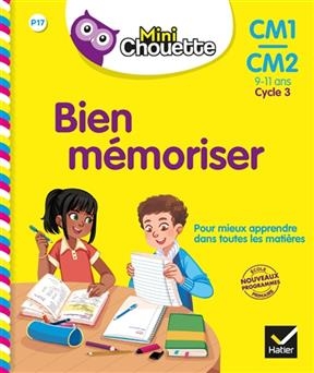 Bien mémoriser, CM1-CM2, 9-11 ans, cycle 3 - Stéphanie Grison