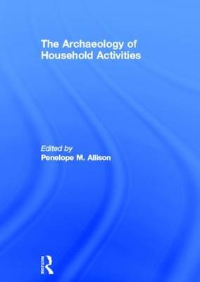 Archaeology of Household Activities - 