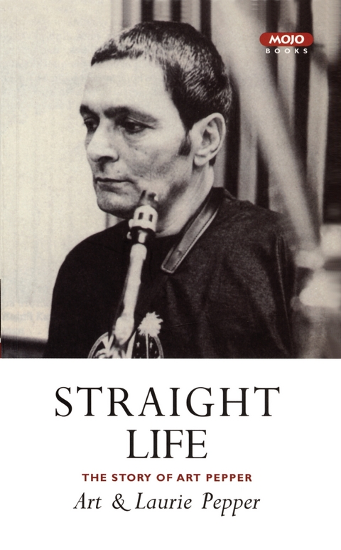 Straight Life: The Story Of Art Pepper -  Art Pepper,  Laurie Pepper