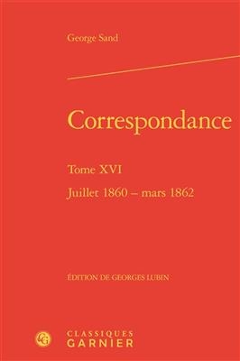 Correspondance. Tome XVI - George Sand