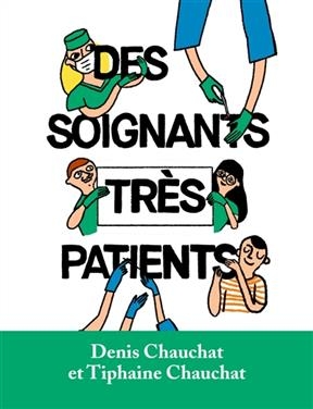 Des soignants très patients - Denis Chauchat, Tiphaine Chauchat
