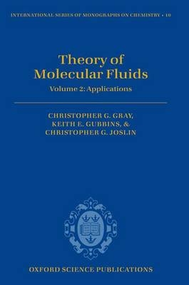 Theory of Molecular Fluids -  Christopher G. Gray,  Keith E. Gubbins,  Christopher G. Joslin