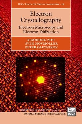 Electron Crystallography -  Sven Hovmoller,  Peter Oleynikov,  Xiaodong Zou