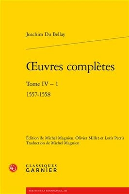 Oeuvres Completes. Tome IV-1 - Joachim Du Bellay