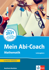 Mein Abi-Coach Mathematik 2021. Ausgabe Nordrhein-Westfalen - Leistungskurs - 