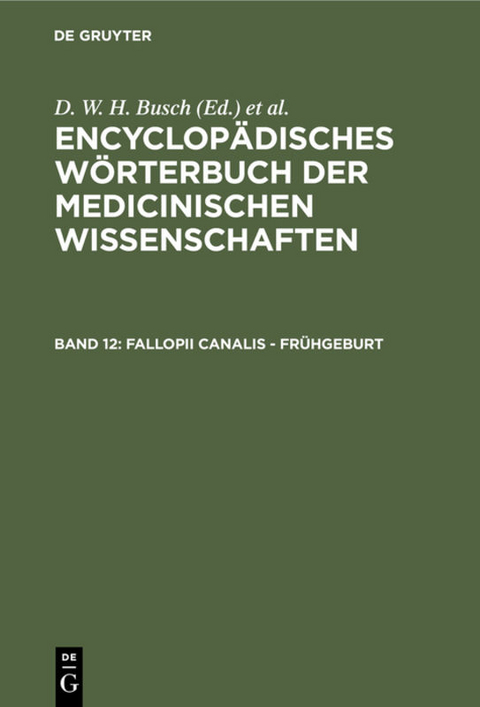 Encyclopädisches Wörterbuch der medicinischen Wissenschaften / Fallopii Canalis - Frühgeburt - 