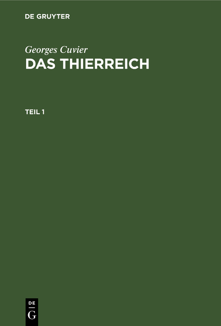 Georges Cuvier: Das Thierreich / Georges Cuvier: Das Thierreich. Teil 1 - Georges Cuvier