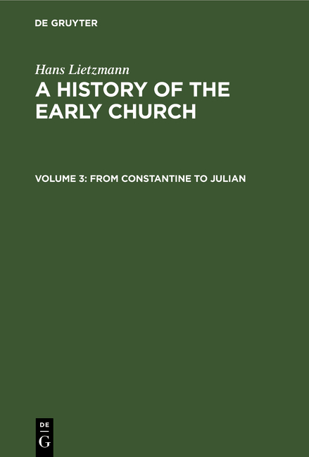 Hans Lietzmann: A History of the Early Church / From Constantine to Julian - Hans Lietzmann
