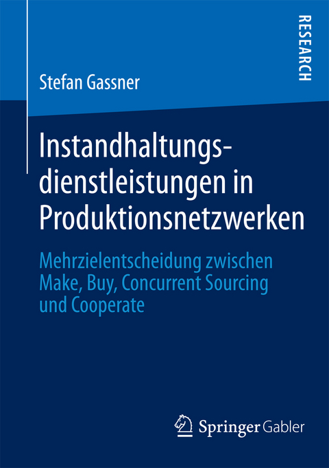 Instandhaltungsdienstleistungen in Produktionsnetzwerken - Stefan Gassner