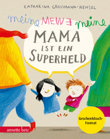 Meine Mama ist ein Superheld, Geschenkbuch-Ausgabe - Katharina Grossmann-Hensel