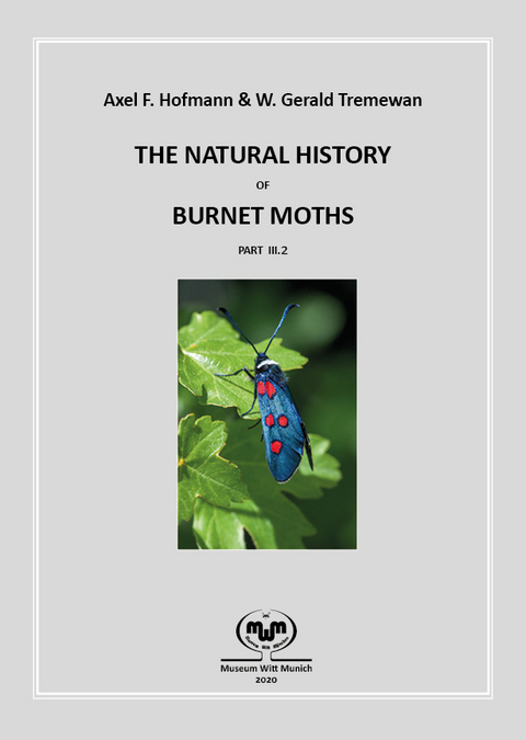 The Natural History of Burnet Moths (Zygaena Fabricius, 1775) (Lepidoptera: Zygaenidae) - Axel Hofmann, Gerald W. Tremewan
