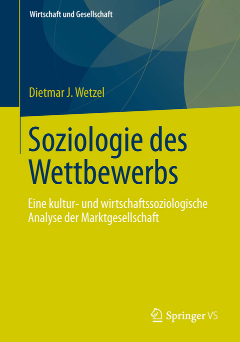 Soziologie des Wettbewerbs - Dietmar J. Wetzel