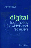 Digital Techniques for Wideband Receivers -  Tsui James B. Tsui