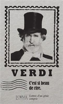 C EST SI BEAU DE RIRE - LETTRES D'UN BE -  VERDI