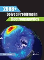 2008+ Solved Problems in Electromagnetics -  Syed A.