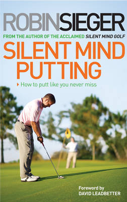 Silent Mind Putting -  David Leadbetter,  Robin Sieger