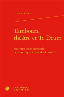 Tambours, Theatre Et Te Deum - GEORGES ESCOFFIER