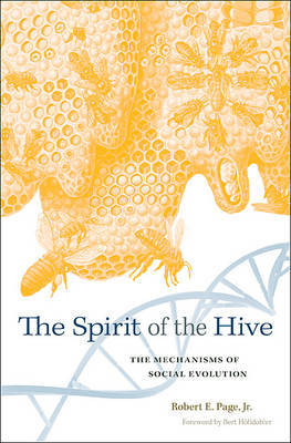 Spirit of the Hive -  Robert E. Page Jr.