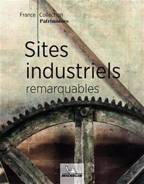 Sites industriels remarquables -  Manufacture française des pneumatiques Michelin