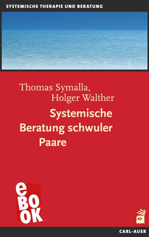 Systemische Beratung schwuler Paare - Thomas Symalla, Holger Walther