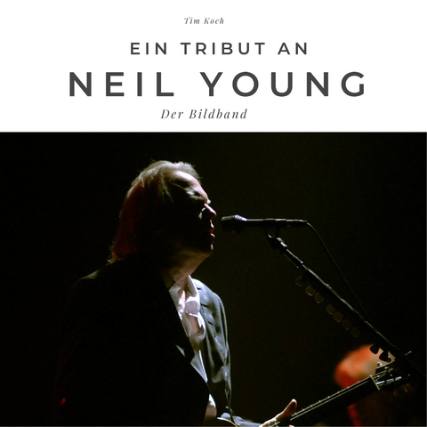 Ein Tribut an Neil Young - Tim Koch