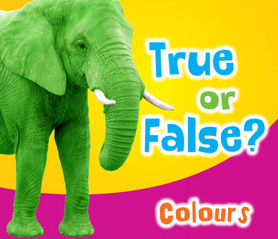 True or False? Colours -  Daniel Nunn