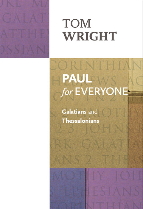 Paul for Everyone: Galatians and Thessalonians - Tom Wright