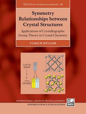 Symmetry Relationships between Crystal Structures -  Ulrich Muller