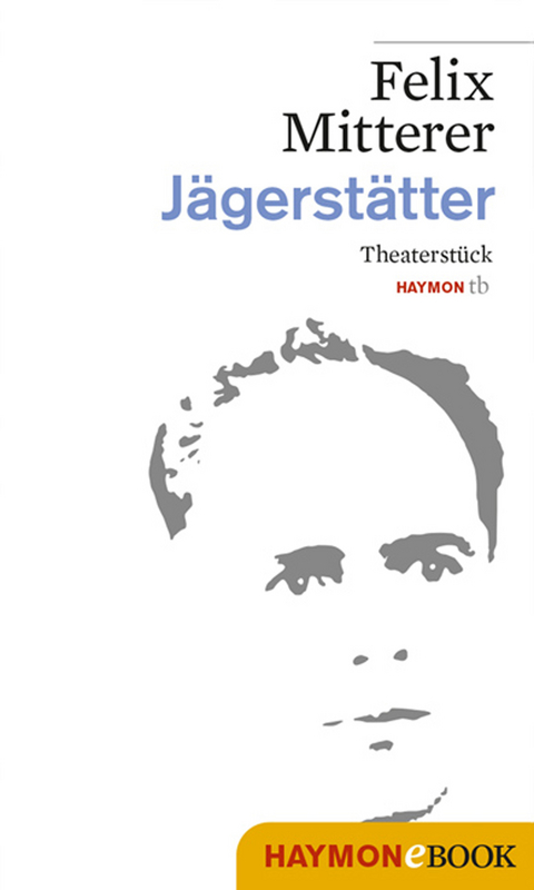 Jägerstätter - Felix Mitterer