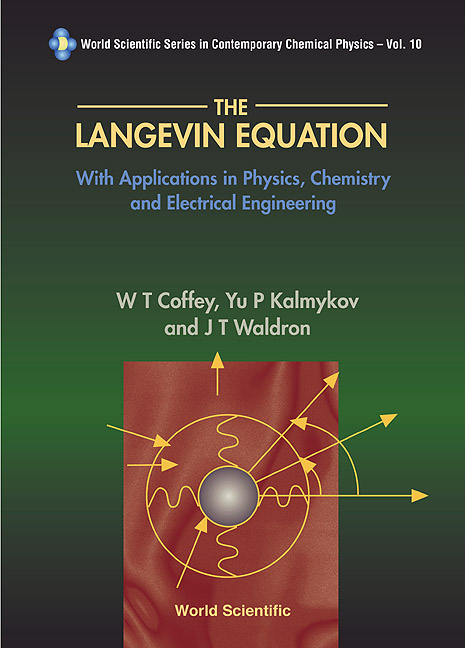 LANGEVIN EQUATION, THE             (V10) - William T Coffey, Yuri P Kalmykov, John T Waldron