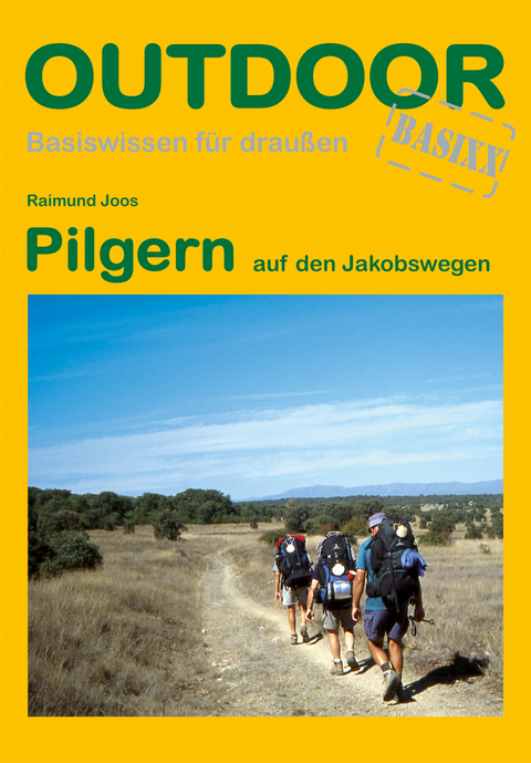 Pilgern auf den Jakobswegen - Raimund Joos