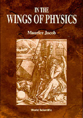 IN THE WINGS OF PHYSICS - Maurice Jacob