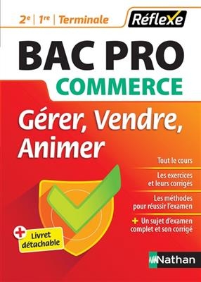 Gérer, vendre, animer : bac pro commerce : 2de, 1re, terminale - Gwenael Gogendeau, Marc Steckler