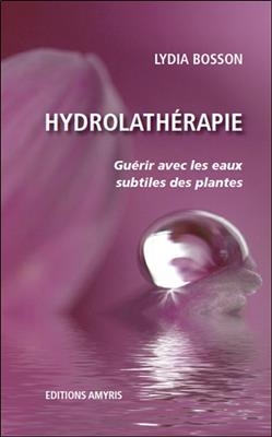 Hydrolatherapie - Lydia Bosson