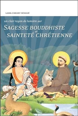 Sagesse bouddhiste et sainteté chrétienne -  Tcheuky Sèngué (1949-....)