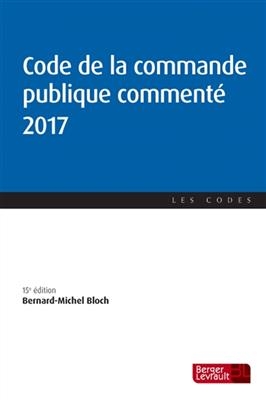 Code de la commande publique commenté 2017 - Bernard-Michel Bloch