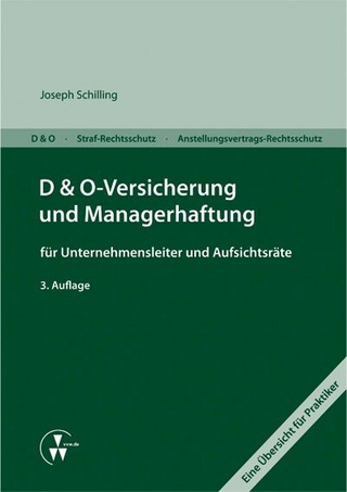 D&O-Versicherung und Managerhaftung für Unternehmensleiter und Aufsichtsräte - Joseph Schilling