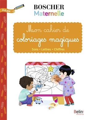 MON CAHIER COLORIAGES MAGIQUES 3-5 ANS -  BOSCHER MATERNELLE