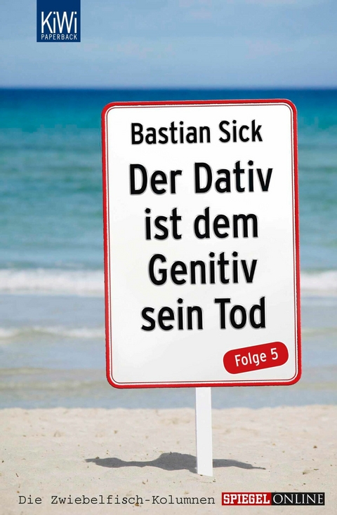 Der Dativ ist dem Genitiv sein Tod - Folge 5 -  Bastian Sick