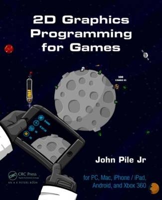 2D Graphics Programming for Games -  John Pile Jr.