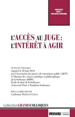 L'accès au juge : l'intérêt à agir : actes du colloque du 20 juin 2014 -  Collectif