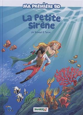La petite sirène - Frédéric Brrémaud, Hélène Beney, S. Turconi