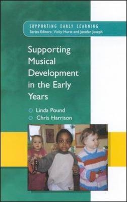 Supporting Musical Development in the Early Years -  Chris Harrison,  Linda Pound