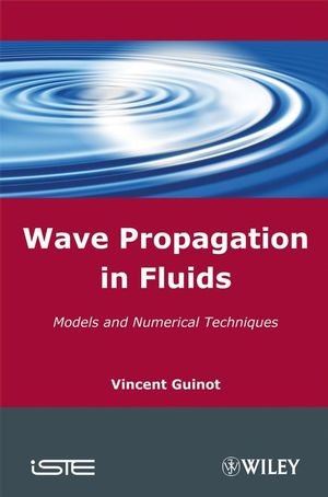 Wave Propagation in Fluids -  Vincent Guinot
