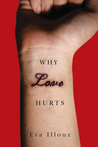 Why Love Hurts - Illouz Eva Illouz