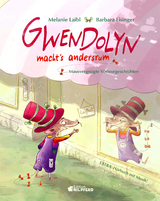 Gwendolyn macht's andersrum - Melanie Laibl