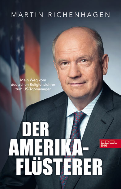 Der Amerika-Flüsterer - Martin Richenhagen, Stefan Merx, Thomas Mersch