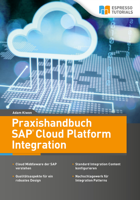 Praxishandbuch SAP Cloud Platform Integration - Adam Kiwon